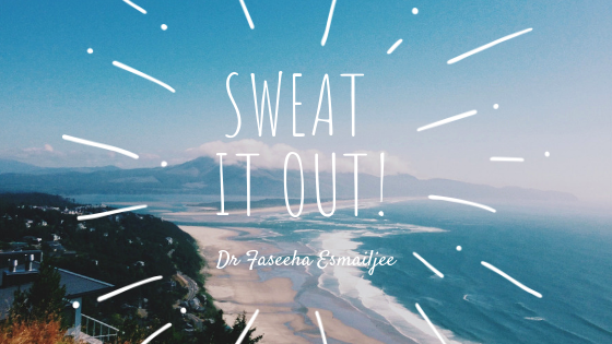 SWEAT IT OUT!
