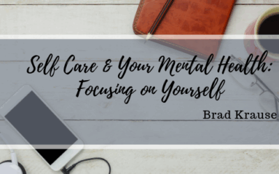 Self Care and your Mental Health: Focusing on Yourself